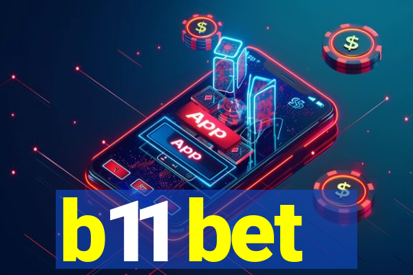 b11 bet